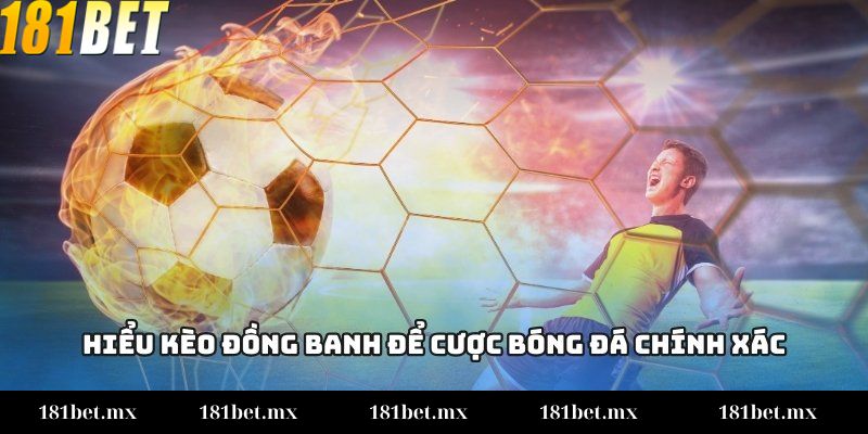 Chiến thuật cá cược kèo đồng banh hiệu quả
