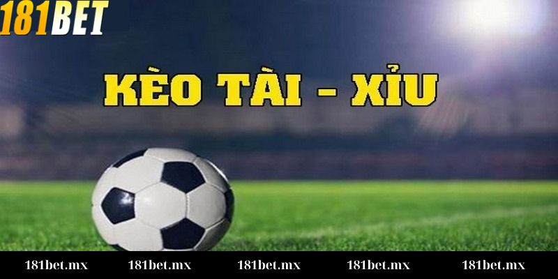 Tổng quan về kèo tài xỉu hiệp 1